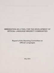 Cover of Immigration as a tool for the development of official language minority communities by Canada. Parliament. House of Commons. Standing Committee on Official Languages.