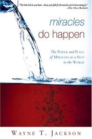 Front cover of Miracles Do Happen! The Power and Place of Miracles as a Sign to the World by Wayne Jackson