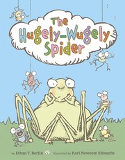 Front cover of The hugely-wugely spider by Ethan T. Berlin