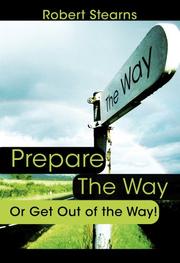 Front cover of Prepare the Way (or get out of the way) by Robert Stearns