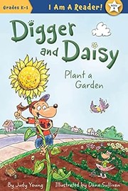 Front cover of Digger and Daisy Plant a Garden by Judy Young