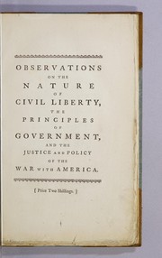 Front cover of Observations on the nature of civil liberty, the principles of government, and the justice and policy of the war with America by Richard Price