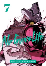 Front cover of No Guns Life, Vol. 7 by Tasuku Karasuma