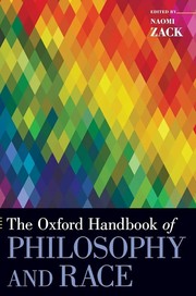 Cover of Oxford Handbook of Philosophy and Race by Naomi Zack