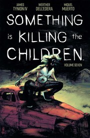 Front cover of Something is Killing the Children Vol. 7 by James Tynion IV