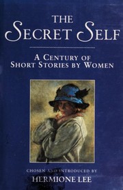 Front cover of The secret self -- a century of short stories by women by Hermione Lee