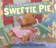 Front cover of The misadventures of Sweetie Pie by Chris Van Allsburg