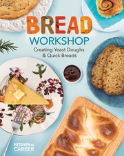 Cover of Bread Workshop : Creating Yeast Doughs and Quick Breads by Megan Borgert-Spaniol