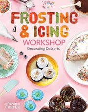 Cover of Frosting and Icing Workshop : Decorating Desserts by Megan Borgert-Spaniol