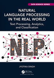 Cover of Natural Language Processing in the Real-World by Jyotika Singh