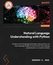 Cover of Natural Language Understanding with Python by Deborah Anna Dahl