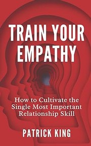 Cover of Train Your Empathy by Patrick King