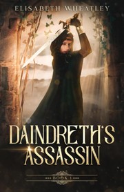 Front cover of Daindreth's Assassin (Daindreth's Asassin #1) by Elisabeth Wheatley