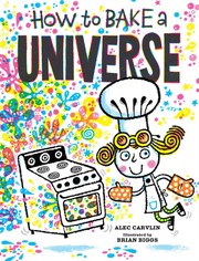 Front cover of How to Bake a Universe by Alec Carvlin