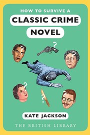 Front cover of How to Survive a Classic Crime Novel by Kate Jackson