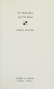 Front cover of The white rose and the black by Lorna Baxter