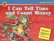 Front cover of I Can Tell Time and Count Money by School Specialty Publishing