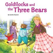 Front cover of Goldilocks and the Three Bears by Candice Ransom