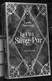 Front cover of La cité des Sang-Pur by Lucille CHAPONNAY