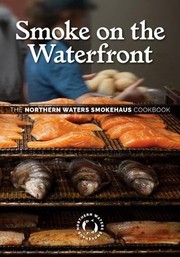Front cover of Smoke on the Waterfront by Northern Waters Smokehaus