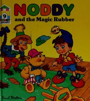 Front cover of Noddy and the magic rubber by Enid Blyton