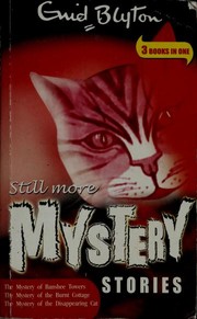 Front cover of Still more Mystery Stories (The Mystery of Banshee Towers / The Mystery of the Burnt Cottage / The Mystery oft the Disappearing Cat) by Enid Blyton
