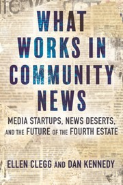 Front cover of What Works in Community News by Ellen Clegg