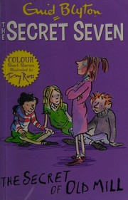 Front cover of The Secret of the Old Mill by Enid Blyton