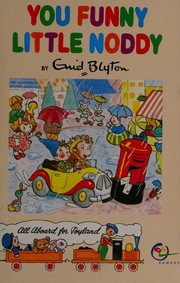 Front cover of You funny little Noddy by Enid Blyton