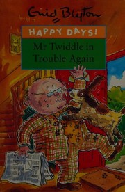Front cover of Mr. Twiddle in Trouble Again by Enid Blyton