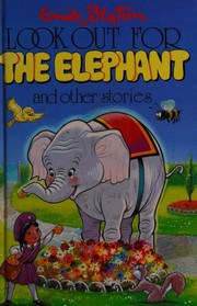 Front cover of Look Out for the Elephant and Other Stories by Enid Blyton