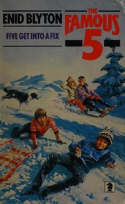 Cover of Five Get into a Fix by Enid Blyton