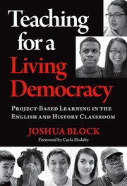 Front cover of Teaching for a Living Democracy by Joshua Block