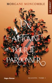 Front cover of Un automne pour te pardonner by Morgane Moncomble