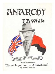 Front cover of The meaning of anarchism by White, J. R.