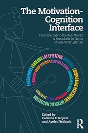 Front cover of Motivation-Cognition Interface : From the Lab to the Real World by Arie W. Kruglanski