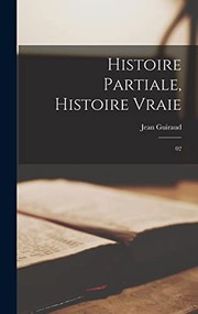 Front cover of Histoire partiale histoire vraie by Jean Guiraud
