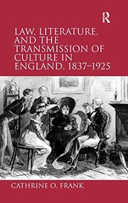 Front cover of Law, literature, and the transmission of culture in England, 1837-1925 by Cathrine O. Frank