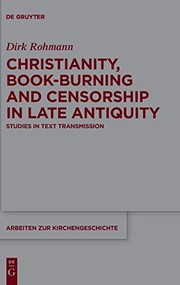 Front cover of Christianity, Book-Burning and Censorship in Late Antiquity by Dirk Rohmann