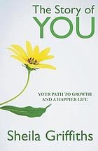 Cover of The Story of You by Sheila M. Griffiths
