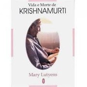 Cover of The Life and Death of Krishnamurti by Mary Lutyens