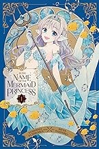 Cover of In the Name of the Mermaid Princess, Vol. 1 by Yoshino Fumikawa