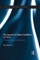 Front cover of The spread of Tibetan Buddhism in China by Dan Smyer Yü