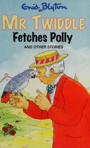 Front cover of Mr Twiddle Fetches Polly and Other Stories by Enid Blyton