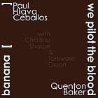 Front cover of Banana [ ______ ] / we pilot the blood by Paul Hlava Ceballos