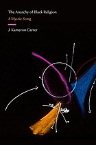 Front cover of An Anarchy of Black Religion by J. Kameron Carter
