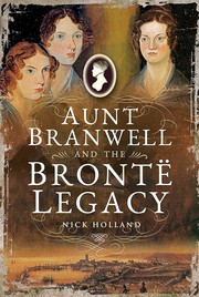 Front cover of Aunt Branwell and the Brontë Legacy by Nick Holland