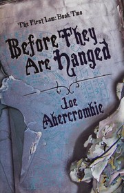 Front cover of Before they are hanged by Joe Abercrombie