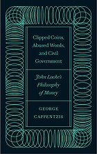 Cover of Clipped Coins, Abused Words, and Civil Government by Constantine George Caffentzis