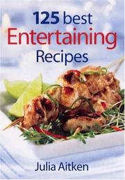 Cover of 125 Best Entertaining Recipes by Julia Aitken